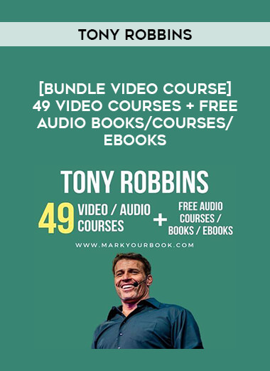 [Bundle Video Course] Tony Robbins 49 Video Courses + Free Audio Books / Courses / eBooks from https://illedu.com