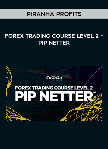 Piranha Profits – Forex Trading Course Level 2 – Pip Netter from https://illedu.com