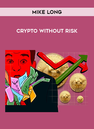 Mike Long - Crypto without Risk from https://illedu.com