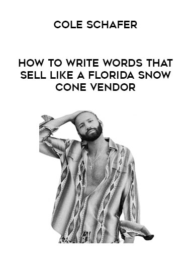 Cole Schafer - How to write words that sell like a Florida Snow Cone Vendor from https://illedu.com