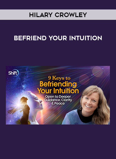 Hilary Crowley - Befriend Your Intuition from https://illedu.com
