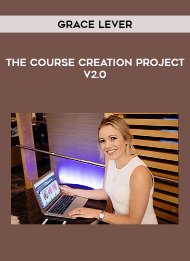 Grace Lever – The Course Creation Project V2.0 from https://illedu.com