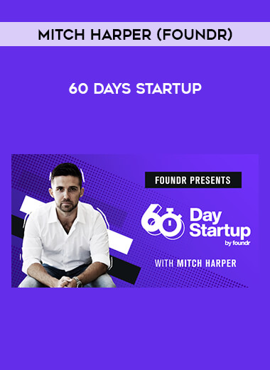 Mitch Harper (Foundr) – 60 Days Startup from https://illedu.com