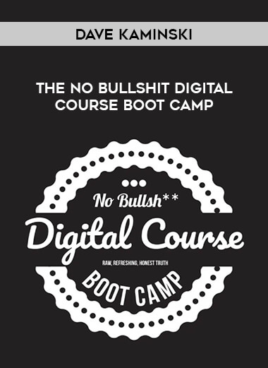 Dave Kaminski – The No Bullshit Digital Course Boot Camp from https://illedu.com