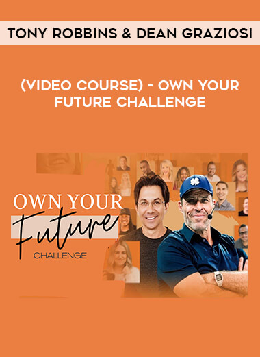 (Video course) Tony Robbins & Dean Graziosi – Own Your Future Challenge from https://illedu.com