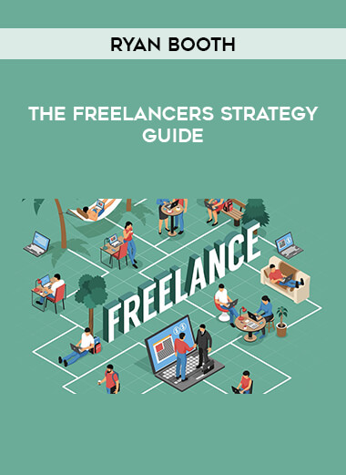 Ryan Booth – The Freelancers Strategy Guide from https://illedu.com