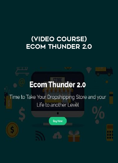（Video course）Ecom Thunder 2.0 from https://illedu.com