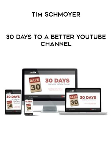 Tim Schmoyer – 30 Days to A Better YouTube Channel from https://illedu.com