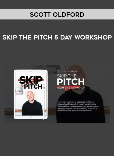 Scott Oldford – Skip The Pitch 5 Day Workshop from https://illedu.com