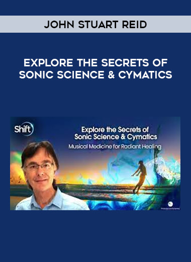 John Stuart Reid - Explore the Secrets of Sonic Science & Cymatics from https://illedu.com