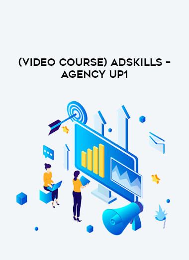 （Video course）AdSkills – Agency UP1 from https://illedu.com