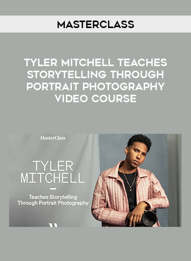 Masterclass - Tyler Mitchell Teaches Storytelling Through Portrait Photography video course from https://illedu.com