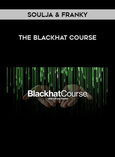 Soulja & Franky - The Blackhat Course from https://illedu.com