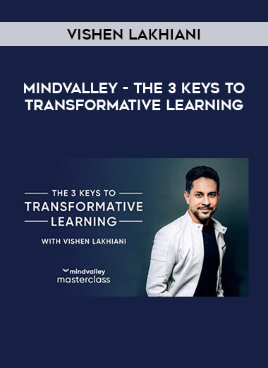 MindValley – Vishen Lakhiani – The 3 Keys to Transformative Learning from https://illedu.com