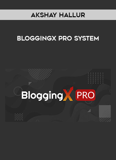 Akshay Hallur – BloggingX Pro System from https://illedu.com