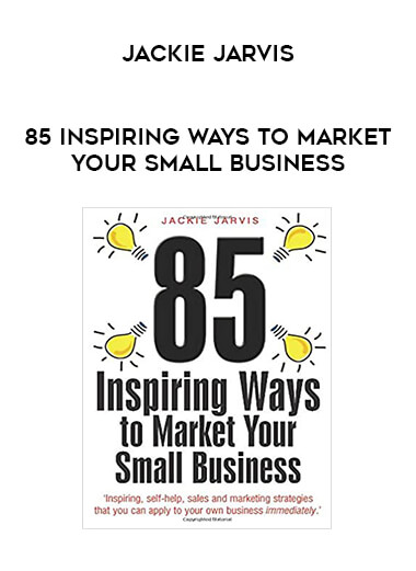Jackie Jarvis – 85 Inspiring Ways to Market Your Small Business from https://illedu.com