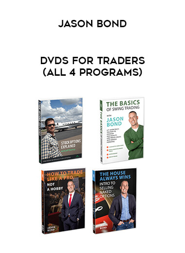 Jason Bond – Dvds for Traders (All 4 Programs) from https://illedu.com