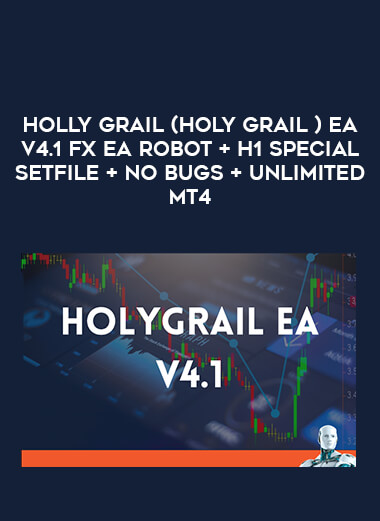 Holly Grail (Holy Grail ) EA v4.1 Fx EA Robot + H1 special setfile + no bugs + unlimited MT4 from https://illedu.com