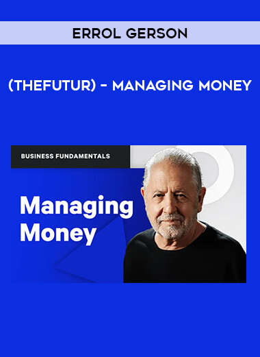 Errol Gerson (TheFutur) – Managing Money from https://illedu.com