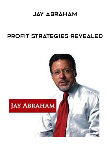 Jay Abraham – Profit Strategies Revealed from https://illedu.com