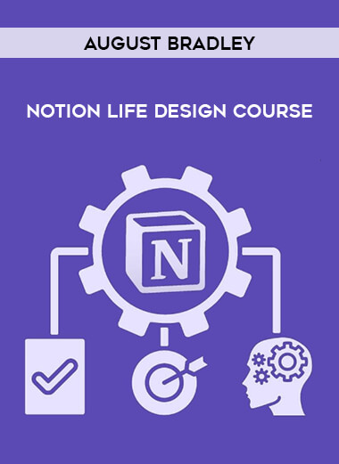 August Bradley - Notion Life Design Course from https://illedu.com