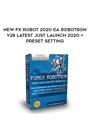 New Fx Robot 2020 EA Robotron V28 Latest Just Launch 2020 + preset setting from https://illedu.com