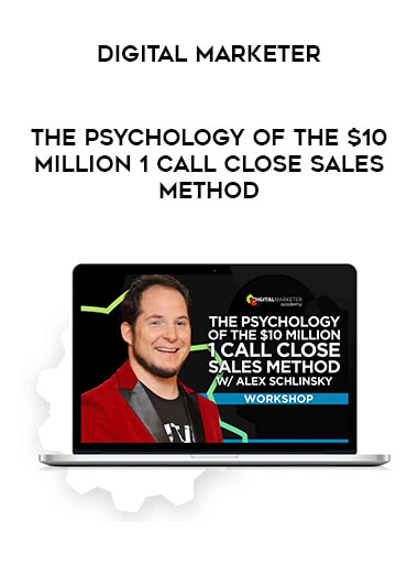 Digital Marketer - The Psychology Of The $10 Million 1 Call Close Sales Method from https://illedu.com