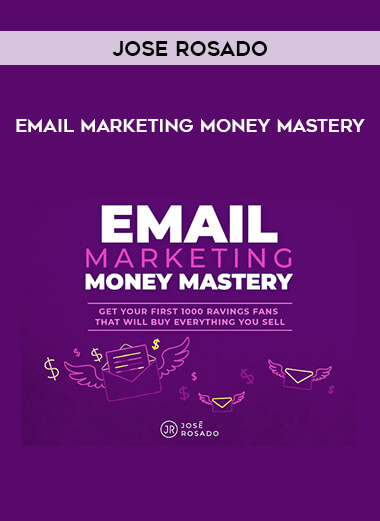 Jose Rosado - Email Marketing Money Mastery from https://illedu.com