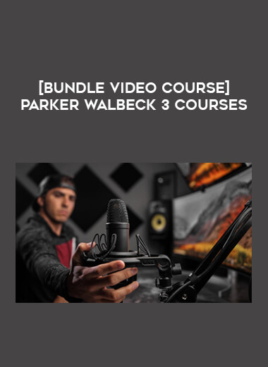 [Bundle Video Course] Parker Walbeck 3 Courses from https://illedu.com