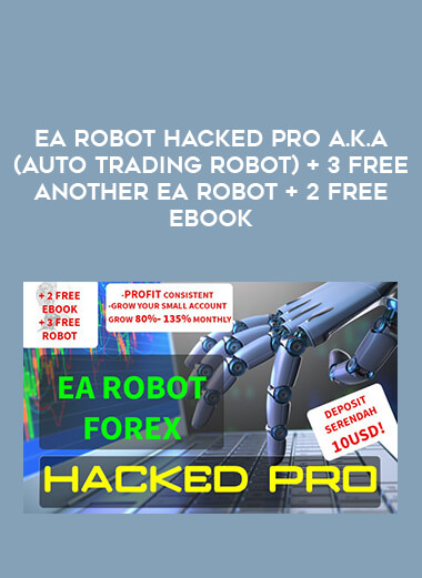 EA Robot HACKED PRO a.k.a (AUTO TRADING ROBOT) + 3 FREE another EA Robot + 2 FREE Ebook from https://illedu.com