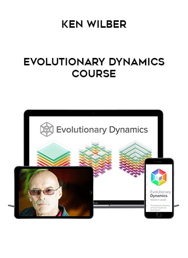 Ken Wilber - Evolutionary Dynamics Course from https://illedu.com