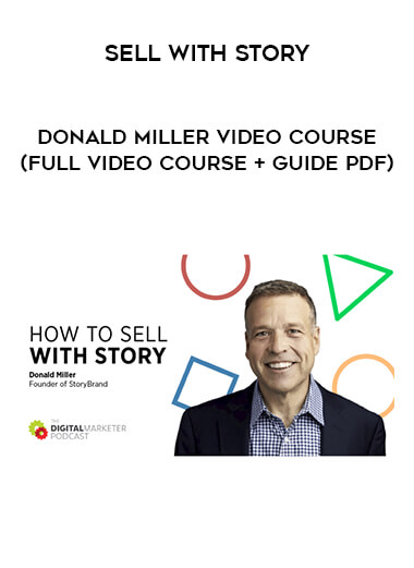 Sell with story - Donald Miller Video Course ( FULL video Course + Guide PDF) from https://illedu.com