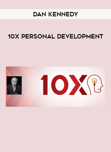 Dan Kennedy - 10x Personal Development from https://illedu.com