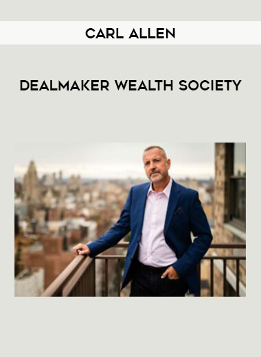 Carl Allen - Dealmaker Wealth Society from https://illedu.com