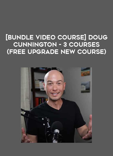 [Bundle Video Course] Doug Cunnington - 3 Courses (Free Upgrade New Course)