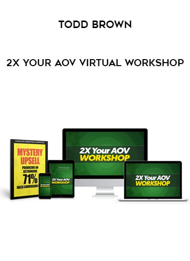 Todd Brown – 2X Your AOV Virtual Workshop from https://illedu.com