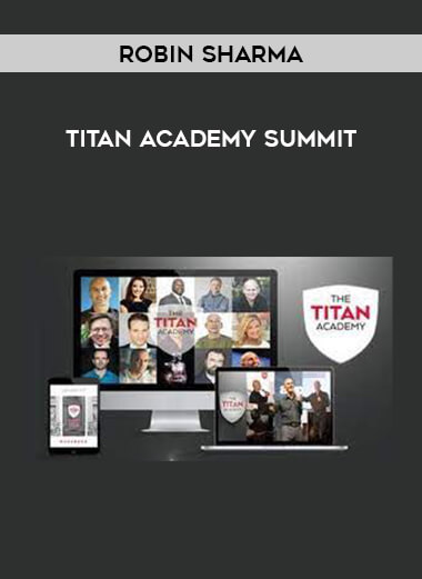 Robin Sharma - Titan Academy Summit from https://illedu.com