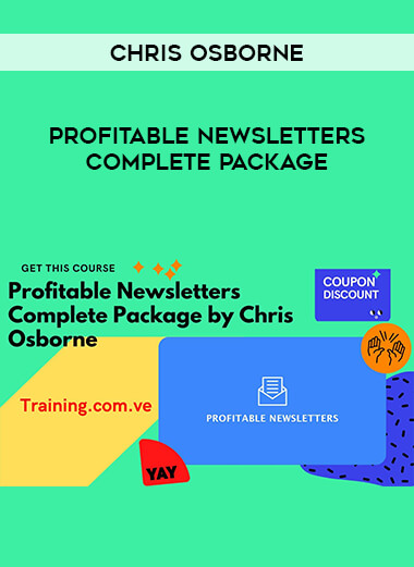 Chris Osborne - Profitable Newsletters Complete Package from https://illedu.com
