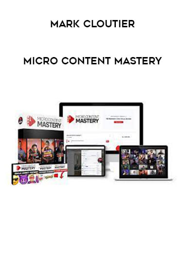 Mark Cloutier - Micro Content Mastery from https://illedu.com