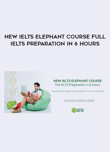 New IELTS Elephant Course Full IELTS Preparation in 6 hours from https://illedu.com