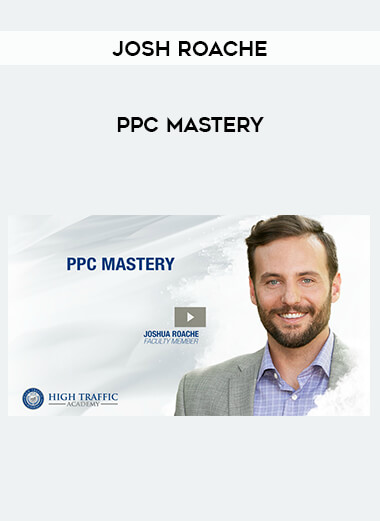 Josh Roache – PPC Mastery from https://illedu.com