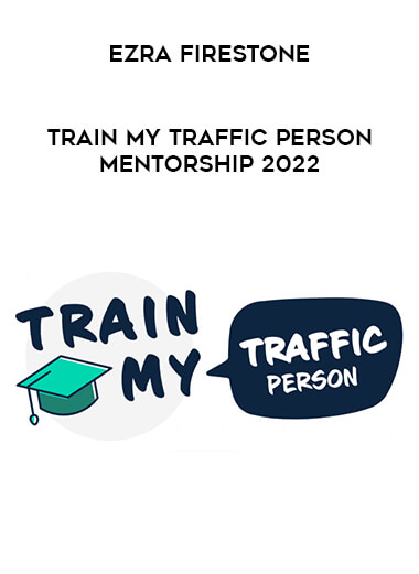 Ezra Firestone - Train My Traffic Person Mentorship 2022 from https://illedu.com