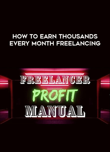 How to Earn Thousands Every Month Freelancing from https://illedu.com