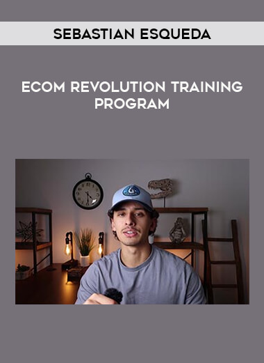 Sebastian Esqueda - Ecom Revolution Training Program from https://illedu.com