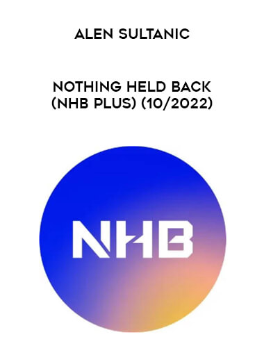 Alen Sultanic - Nothing Held Back (NHB Plus) (10/2022) from https://illedu.com