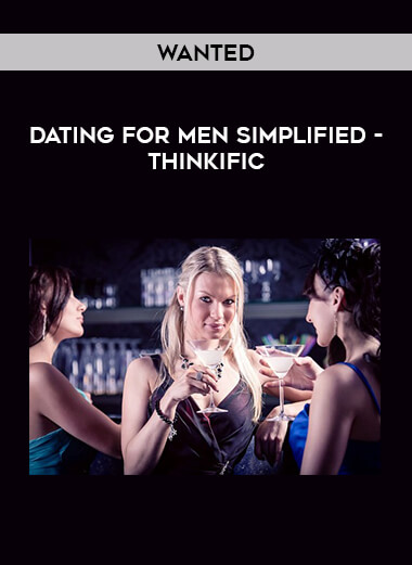 WANTED - Dating for Men simplified - Thinkific from https://illedu.com