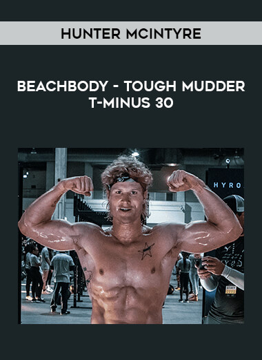 Beachbody - Tough Mudder T-MINUS 30 With Hunter McIntyre from https://illedu.com