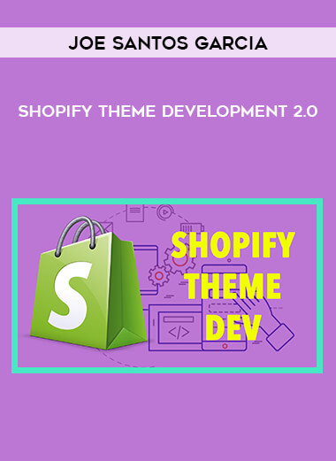 Joe Santos Garcia - Shopify Theme Development 2.0 from https://illedu.com