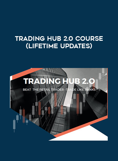 Trading Hub 2.0 Course (Lifetime Updates) from https://illedu.com