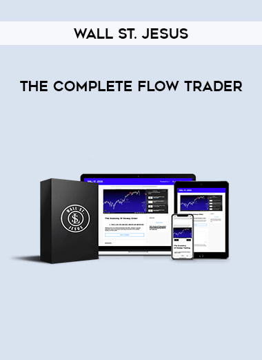 The Complete Flow Trader – Wall St. Jesus from https://illedu.com